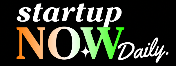 StartUp Now Daily